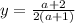 y=\frac{a+2}{2(a+1)}