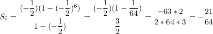 S_6=\dfrac{(-\dfrac{1}{2})(1-(-\dfrac{1}{2})^6)}{1-(-\dfrac{1}{2}) } =\dfrac{(-\dfrac{1}{2})(1-\dfrac{1}{64}) }{\dfrac{3}{2} } =\dfrac{-63*2}{2*64*3}=-\dfrac{21}{64} \\ \\