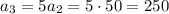 a_3=5a_2=5\cdot50=250