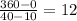 \frac{360-0}{40-10} = 12