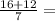 \frac{16+12}{7} =