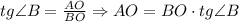 tg\angle B=\frac{AO}{BO} \Rightarrow AO=BO\cdot tg\angle B