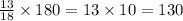 \frac{13}{18} \times180=13\times10=130