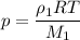 \displaystyle p=\frac{\rho_1RT}{M_1}