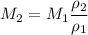 \displaystyle M_2=M_1\frac{\rho_2}{\rho_1}