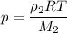 \displaystyle p=\frac{\rho_2RT}{M_2}