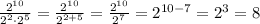 \frac{2^{10}}{2^2\cdot2^5}=\frac{2^{10}}{2^{2+5}}=\frac{2^{10}}{2^7}=2^{10-7}=2^3=8