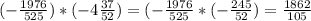 (-\frac{1976}{525} )*(-4\frac{37}{52} )=(-\frac{1976}{525} *(-\frac{245}{52} )=\frac{1862}{105}