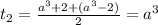 t_2=\frac{a^3+2+(a^3-2)}{2}=a^3