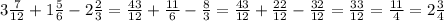 3\frac{7}{12}+1\frac{5}{6}-2\frac{2}{3} =\frac{43}{12}+\frac{11}{6}-\frac{8}{3}=\frac{43}{12}+\frac{22}{12}-\frac{32}{12}=\frac{33}{12}=\frac{11}{4}=2\frac{3}{4}