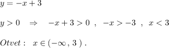 y=-x+3\\\\y0\; \; \; \Rightarrow \quad -x+30\; \; ,\; \; -x-3\; \; ,\; \; x