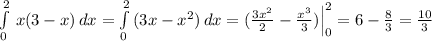 \int\limits^2_0\, x(3-x)\, dx=\int\limits^2_0\, (3x-x^2)\, dx=(\frac{3x^2}{2}-\frac{x^3}{3})\Big |_0^2=6-\frac{8}{3}=\frac{10}{3}