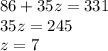 86 + 35z = 331 \\ 35z = 245 \\ z = 7