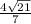 \frac{4\sqrt{21} }{7}