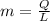 m=\frac{Q}{L}