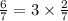 \frac{6}{7} = 3 \times \frac{2}{7}