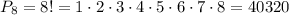 P_{8} = 8! = 1 \cdot 2 \cdot 3 \cdot 4 \cdot 5 \cdot 6 \cdot 7 \cdot 8 = 40320