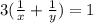 3( \frac{1}{x} + \frac{1}{y} ) = 1