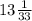 13 \frac{1}{33}