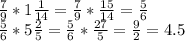 \frac{7}{9} *1\frac{1}{14} =\frac{7}{9} *\frac{15}{14} =\frac{5}{6} \\\frac{5}{6} *5\frac{2}{5} =\frac{5}{6} *\frac{27}{5} =\frac{9}{2} =4.5