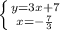 \left \{ {{y=3x+7 \atop {x=-\frac{7}{3} }} \right.