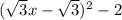 (\sqrt{3}x-\sqrt{3})^2-2