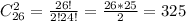 C_{26}^2=\frac{26!}{2!24!}=\frac{26*25}{2}=325