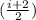 (\frac{i+2}{2} )