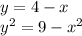 y = 4 - x \\ {y}^{2} = 9 - {x}^{2}