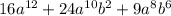 16a^{12}+24a^{10}b^2+9a^8b^6