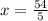 x = \frac{54}{5}