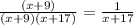 \frac{(x + 9)}{(x + 9)(x + 17)} = \frac{1}{x + 17}