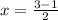 x = \frac{3 - 1}{2}