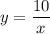 y=\dfrac{10}{x}