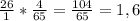 \frac{26}{1} * \frac{4}{65} = \frac{104}{65} = 1,6