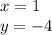 x=1\\y=-4