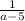 \frac{1}{a - 5}