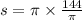 s = \pi \times \frac{144}{\pi}