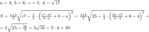 a=4,\;b=6,\;c=5,\;d=\sqrt{17}\\\\S=\frac{a+b}2\sqrt{c^2-\frac14\cdot\left(\frac{c^2-d^2}{b-a}+b-a\right)^2}=\frac{4+6}2\sqrt{25-\frac14\cdot\left(\frac{25-17}{6-4}+6-4\right)^2}=\\\\=5\sqrt{25-\frac{36}4}=5\sqrt{16}=5\cdot4=20