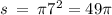 s \: = \: \pi {7}^{2} = 49\pi