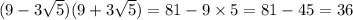 (9-3\sqrt{5})(9+3\sqrt{5})=81-9\times5=81-45=36