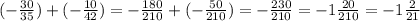 (-\frac{30}{35}) + (-\frac{10}{42}) = -\frac{180}{210} + (-\frac{50}{210}) = -\frac{230}{210} = -1\frac{20}{210} = -1\frac{2}{21}