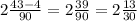 2\frac{43-4}{90}= 2\frac{39}{90}=2\frac{13}{30}