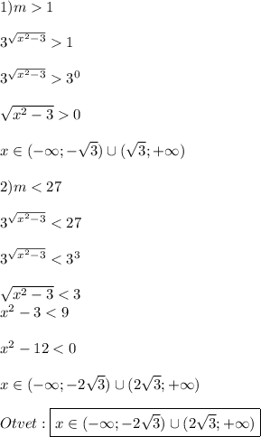 1)m1\\\\3^{\sqrt{x^{2}-3}}1\\\\3^{\sqrt{x^{2}-3}}3^{0}\\\\\sqrt{x^{2}-3}0\\\\x\in(-\infty;-\sqrt{3})\cup(\sqrt{3};+\infty)\\\\2)m