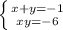 \left \{ {{x+y=-1} \atop {xy=-6}} \right.