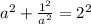 a^2+\frac{1^2}{a^2}=2 ^2