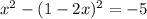 x^{2}-(1-2x)^{2}=-5