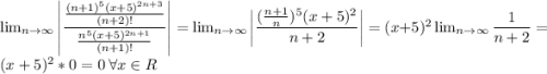 \lim_{n \to \infty} \left |\dfrac{\frac{(n+1)^5(x+5)^{2n+3}}{(n+2)!}}{\frac{n^5(x+5)^{2n+1}}{(n+1)!}} \right | = \lim_{n \to \infty} \left |\dfrac{(\frac{n+1}{n})^5(x+5)^2}{n+2} \right |=(x+5)^2\lim_{n \to \infty} \dfrac{1}{n+2} =(x+5)^2*0=0 \:\forall x\in R