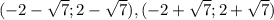 (-2-\sqrt{7}; 2-\sqrt{7} ), (-2+\sqrt{7}; 2+\sqrt{7} )