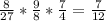 \frac{8}{27} * \frac{9}{8} * \frac{7}{4} = \frac{7}{12}